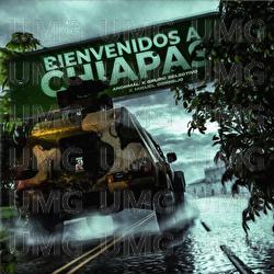 BIENVENIDOS A CHIAPAS - ANORMAL, Grupo Selectivo, miguel cornejo