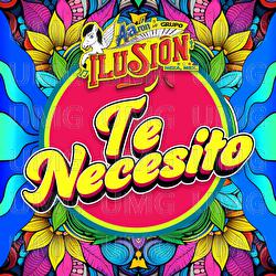 Te Necesito - Aar&oacute;n Y Su Grupo Ilusi&oacute;n