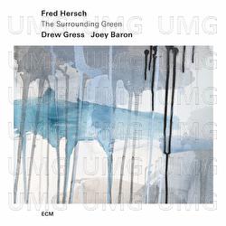 The Surrounding Green - Fred Hersch, Drew Gress, Joey Baron