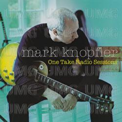 One Take Radio Sessions - Mark Knopfler