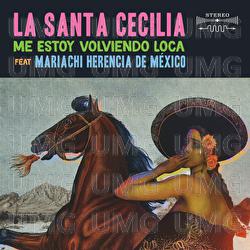 Me Estoy Volviendo Loca - La Santa Cecilia, Mariachi Herencia De M&eacute;xico