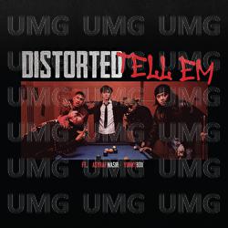 TELL EM - DISTORTED, ASYRAF NASIR, Yonnyboii