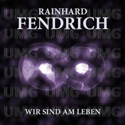 Wir sind am Leben - Rainhard Fendrich