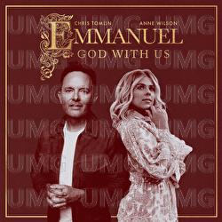 Emmanuel God With Us - Chris Tomlin, Anne Wilson