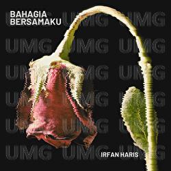 Bahagia Bersamaku - Irfan Haris
