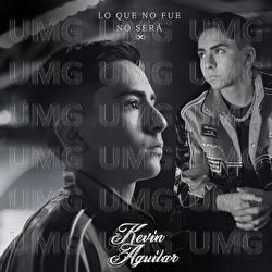Lo que no fue no ser&aacute; - Kevin Aguilar