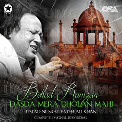 Behad Ramzan Dasda Mera Dholan Mahi - Nusrat Fateh Ali Khan