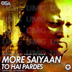 More Saiyaan To Hai Pardes - Nusrat Fateh Ali Khan