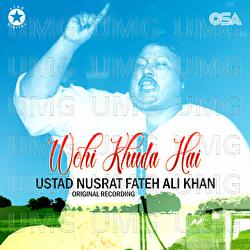 Wohi Khuda Hai - Nusrat Fateh Ali Khan