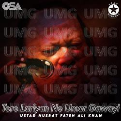 Tere Lariyan Ne Umar Gawayi - Nusrat Fateh Ali Khan