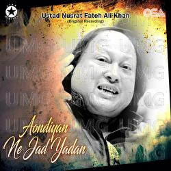 Aondiyan Ne Jad Yadan - Nusrat Fateh Ali Khan
