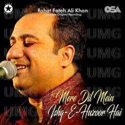 Mere Dil Mein Ishq-E-Huzoor Hai - Rahat Fateh Ali Khan