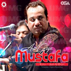Aa Gaye Mustafa - Rahat Fateh Ali Khan