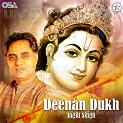 Deenan Dukh - Jagjit Singh