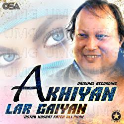 Akhiyan Lar Gaiyan - Nusrat Fateh Ali Khan