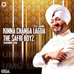 Kinna Changa Lagda - Balwinder Safri, Ranjna, The Safri Boys