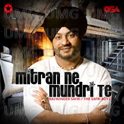 Mitran Ne Mundri Te - Balwinder Safri, The Safri Boys