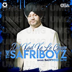Dil Kad Ke Le Gaye - Balwinder Safri, The Safri Boys