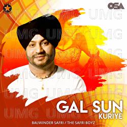 Gal Sun Kuriye - Balwinder Safri, The Safri Boys
