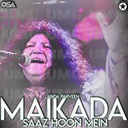 Maikada Saaz Hoon Mein - Abida Parveen