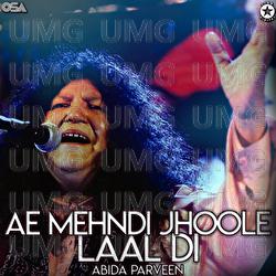 Ae Mehndi Jhoole Laal Di - Abida Parveen