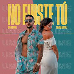 No Fuiste Tu - Oscar Barrull, Shakira Mart&iacute;nez