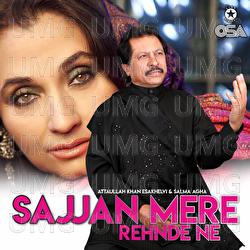 Sajjan Mere Rehnde Ne - Attaullah Khan Esakhelvi, Salma Agha