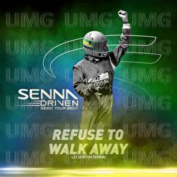Refuse To Walk Away - Liu, Ayrton Senna