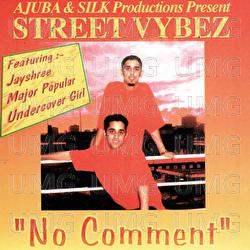 No Comment - Street Vybez, Jayshree, Major Popular