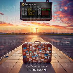 I'm Coming Home - Frontm3n
