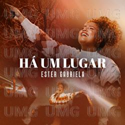 H&aacute; Um Lugar - Ester Gabriela