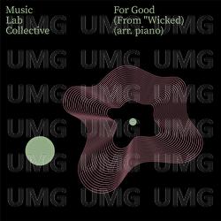 For Good (Arr. Piano) - Music Lab Collective