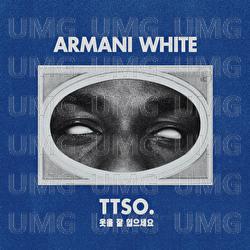 TTSO. - Armani White