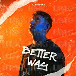 Better Way - Repiet