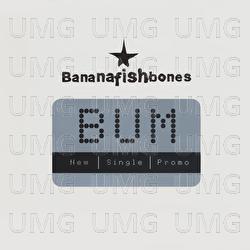 Bum - Bananafishbones
