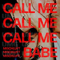 Call Me Babe - mischluft