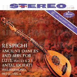 Respighi: Ancient Airs and Dances - Philharmonia Hungarica, Antal Doráti