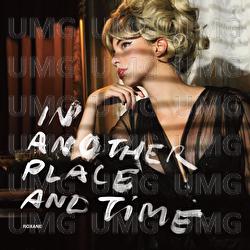 In Another Place and Time - Roxane
