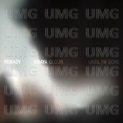 Until I'm Gone - Remady, Amaya Gloor