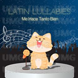 Me Hace Tanto Bien - Latin Lullabies