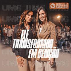 Ele Transformou Em Ben&ccedil;&atilde;o - Pedras Vivas, Sarah Beatriz