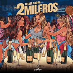 Tirate Ahora - 2mileros