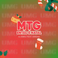 MTG Então É Natal (Happy X-Mas (War Is Over)) - DJ Bibiu, Simone