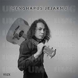 Menghapus Jejakmu - Felix Irwan