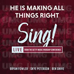 He Is Making All Things Right - Bryan Fowler, Skye Peterson, Ben Shive