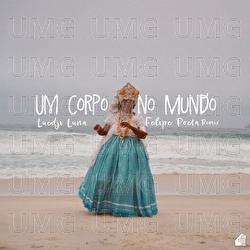 Um Corpo No Mundo - Luedji Luna, Felipe Poeta