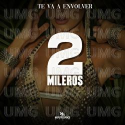 Te Va A Envolver - 2mileros