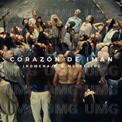 Corazón de Imán (Homenaje a Medellín) - Juanes