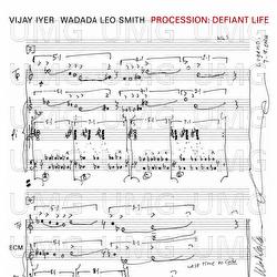 Procession: Defiant Life - Vijay Iyer, Wadada Leo Smith