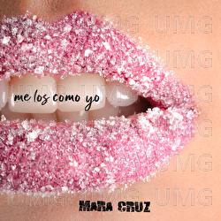 Me los como yo - Mara Cruz